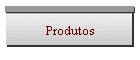 Produtos
